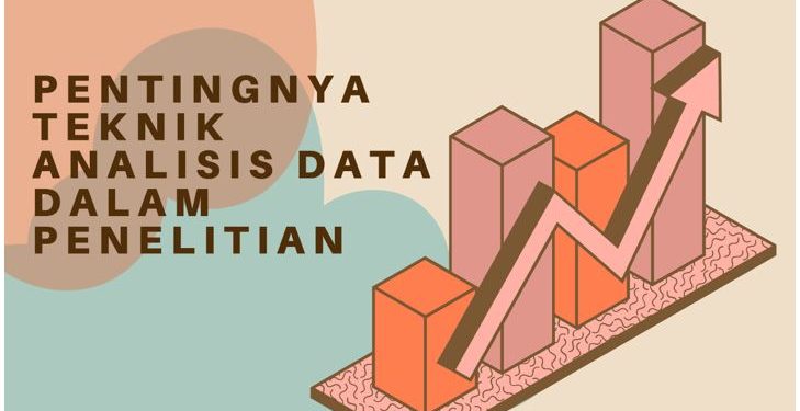 Teknik Analisis Data Dalam Penelitian: Analisis Kuantitatif